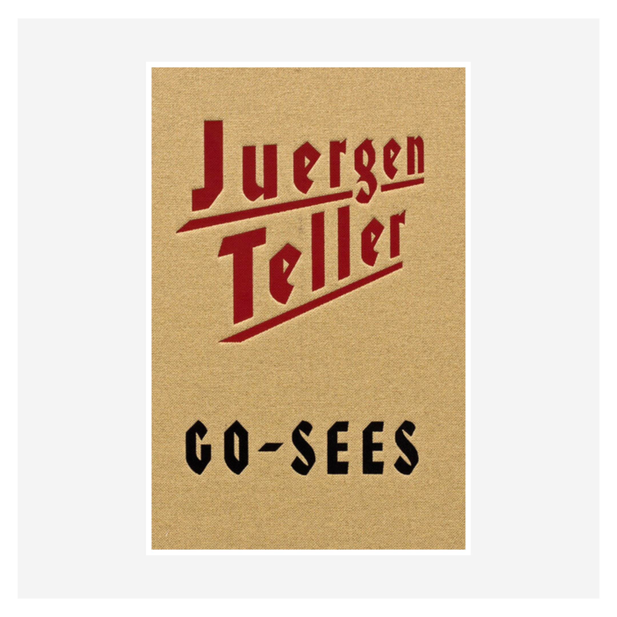 Go-Sees” by Juergen Teller – Six9 Books Go-Sees” by Juergen Teller – Six9 Books