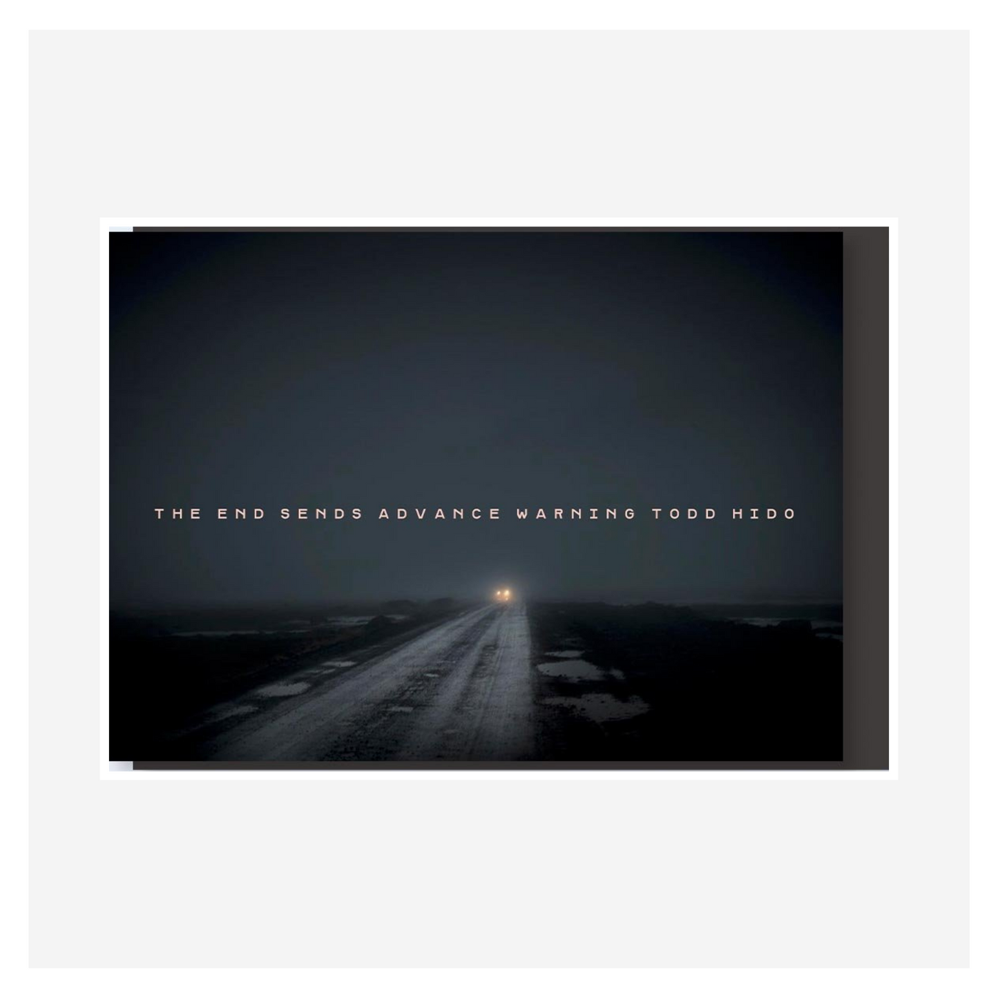 "The End Sends Advance Warning" by Todd Hido (Signed)