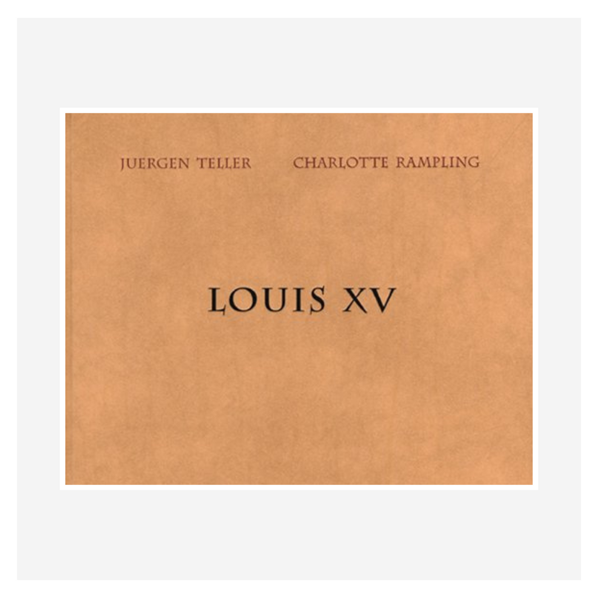 Louis XV” by Juergen Teller – Six9 Books Louis XV” by Juergen Teller – Six9 Books