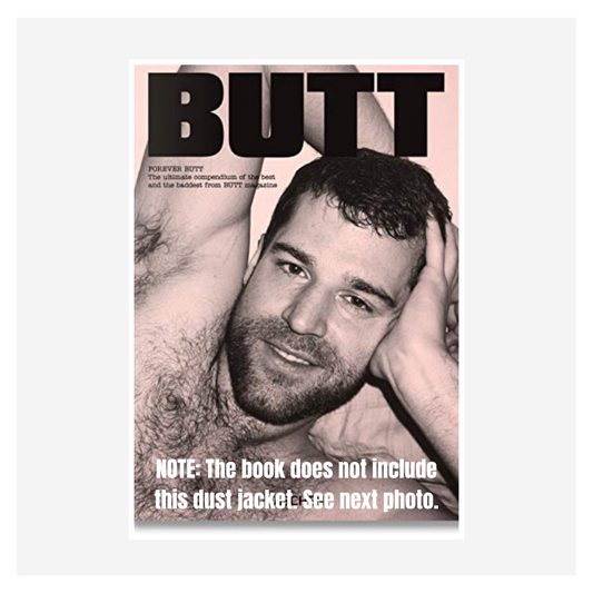 "Forever BUTT" by BUTT Magazine (w/out Dust Jacket)