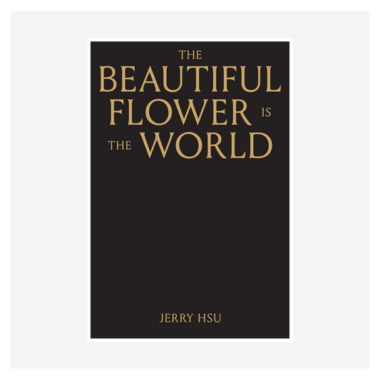 "The Beautiful Flower Is The World" by Jerry Hsu