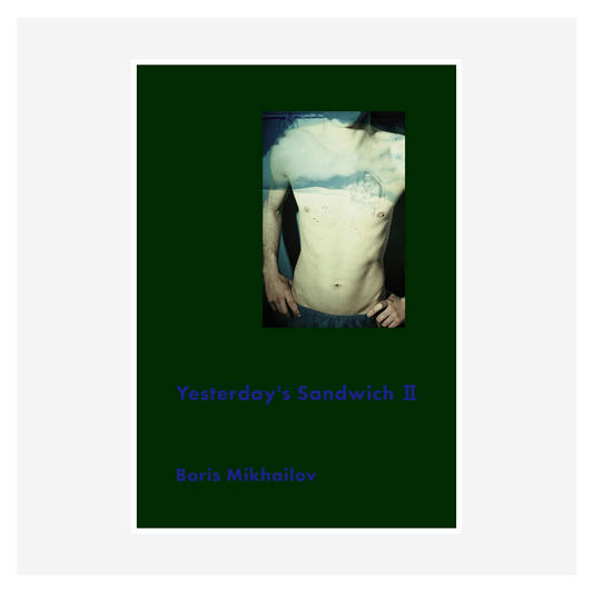 "Yesterday’s Sandwich II" by Boris Mikhailov (SIGNED Slipcased Edition)