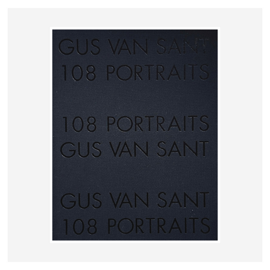 "108 Portraits" by Gus Van Sant (SIGNED & Slipcased Edition | No Jacket)